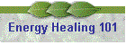 Energy Healing 101