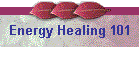 Energy Healing 101